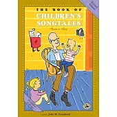 The Book of Children’’s Songtales: Revised Edition