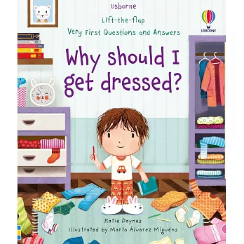 Q&A知識翻翻書：為什麼我要穿衣服？（3歲以上）Lift-the-flap Very First Questions & Answers Why should I get dressed?