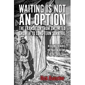 Waiting Is Not an Option: The Transition from Unlimited Growth to Long-Term Survival: Resilience Requires Preparation Before the Crisis
