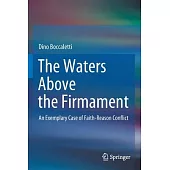 The Waters Above the Firmament: An Exemplary Case of Faith-Reason Conflict