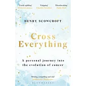 Cross Everything: A Personal Journey Into the Evolution of Cancer