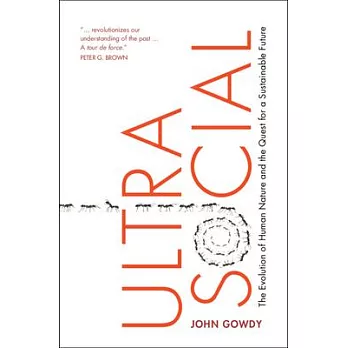 Ultrasocial: The Evolution of Human Nature and the Quest for a Sustainable Future