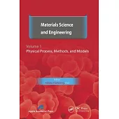 Materials Science and Engineering. Volume I: Physical Process, Methods, and Models