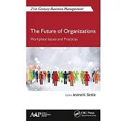 The Future of Organizations: Workplace Issues and Practices