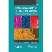 The Chemistry and Physics of Engineering Materials: Limitations, Properties, and Models
