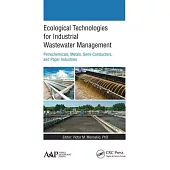 Ecological Technologies for Industrial Wastewater Management: Petrochemicals, Metals, Semi-Conductors, and Paper Industries