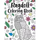 Ragdoll Coloring Book: Adult Coloring Book, Ragdoll Owner Gift, Floral Mandala Coloring Pages, Doodle Animal Kingdom, Gifts Pet Lover