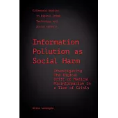 Information Pollution as Social Harm: Investigating the Digital Drift of Medical Misinformation in a Time of Crisis