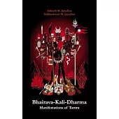 Bhairava-Kali-Dharma: Manifestations of Tantra