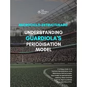 Modern Periodisation - Tactical Periodization v Microciclo-Estructurado: Understanding Guardiola’’s Training Model