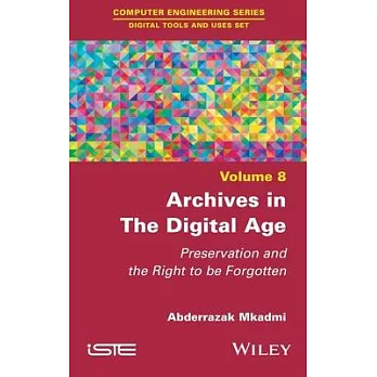 Archives in the Digital Age: Protection and the Right to Be Forgotten