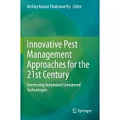 Innovative Pest Management Approaches for the 21st Century: Harnessing Automated Unmanned Technologies