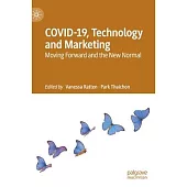 Covid-19, Technology and Marketing: Moving Forward and the New Normal