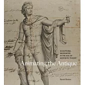 Animating the Antique: Sculptural Encounter in the Age of Aesthetic Theory