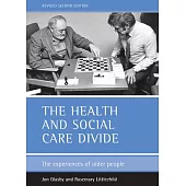 The Health and Social Care Divide (Revised 2nd Edition): The Experiences of Older People