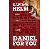 Daniel for You: For Reading, for Feeding, for Leading