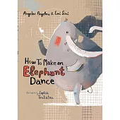 How to Make an Elephant Dance