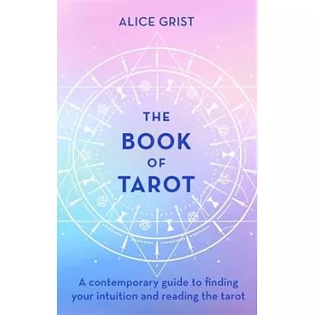The Book of Tarot: A Contemporary Guide to Finding Your Intuition and Reading the Tarot