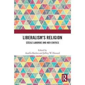 Liberalism’’s Religion: Cécile Laborde and Her Critics