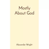 Mostly About God
