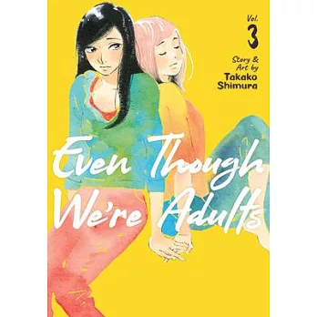 Even Though We’’re Adults Vol. 3