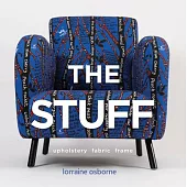 The Stuff: Upholstery, Fabric, Frame