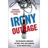 Irony and Outrage: The Polarized Landscape of Rage, Fear, and Laughter in the United States