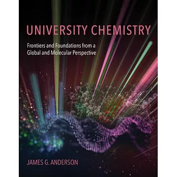 University Chemistry: Frontiers and Foundations from a Global and Molecular Perspective