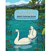 Adult Coloring Book: The Beauty Of Nature, 30 Coloring Pages With Landscapes
