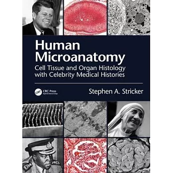 Human Microanatomy: Biological Histology with Supplemental Medical Histories
