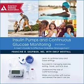 Insulin Pumps and Continuous Glucose Monitoring: A User’’s Guide to Effective Diabetes Management