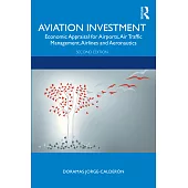 Aviation Investment: Economic Appraisal for Airports, Air Traffic Management, Airlines and Aeronautics