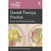 Gestalt Therapy Practice: Theory and Experiential Learning