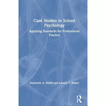 Case Studies in School Psychology: Applying Standards for Professional Practice