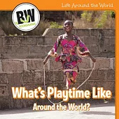 What’’s Playtime Like Around the World?