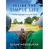 Inside the Simple Life: Finding Inspiration Among the Amish