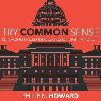 Try Common Sense Lib/E: Replacing the Failed Ideologies of Right and Left