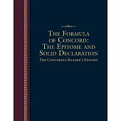 The Formula of Concord: The Epitome and Solid Declaration