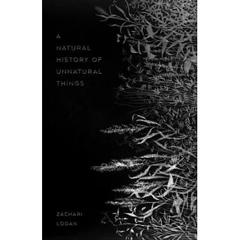 A Natural History of Unnatural Things