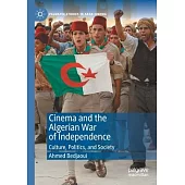 Cinema and the Algerian War of Independence: Culture, Politics, and Society