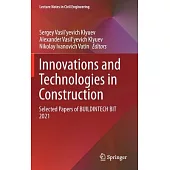 Innovations and Technologies in Construction: Selected Papers of Buildintech Bit 2021