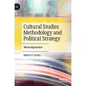 Cultural Studies Methodology and Political Strategy: Metaconjuncture