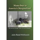 Mama Bear to America’’s Marginalized: My Journey Through Adoption and Foster Care