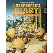 A Beekeeper’’s Diary: Self Guide to Keeping Bees