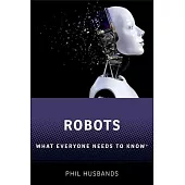 Robots: What Everyone Needs to Know(r)