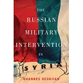 The Russian Military Intervention in Syria