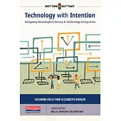 Technology with Intention: Designing Meaningful Literacy and Technology Integration