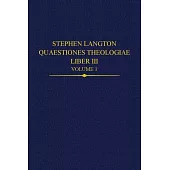 Stephen Langton, Quaestiones Theologiae: Liber III, Volume 1
