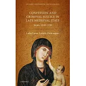 Religion, Conflict, and Criminal Justice in Late Medieval Italy: Siena, 1260-1330