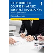 The Routledge Course in Arabic Business Translation: Arabic-English-Arabic